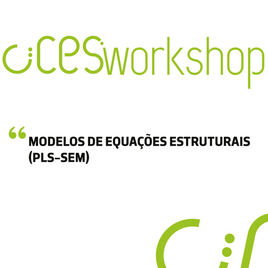 CIICESI Workshop | Modelos de Equações Estruturais (PLS-SEM)