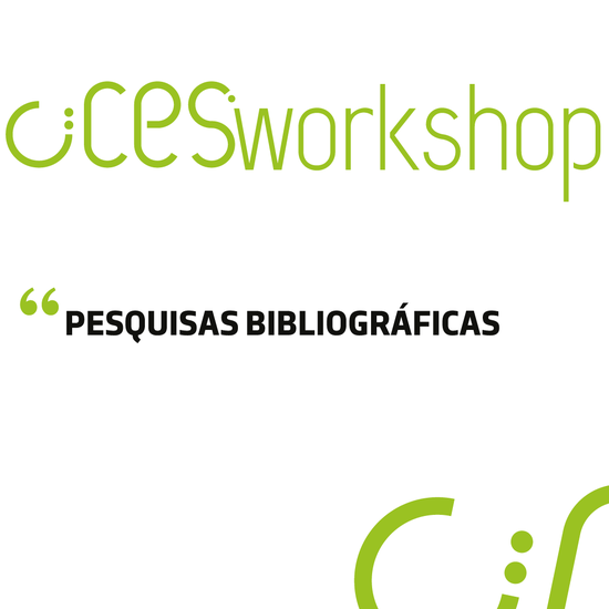 CIICESI Workshop | Pesquisas Bibliográficas